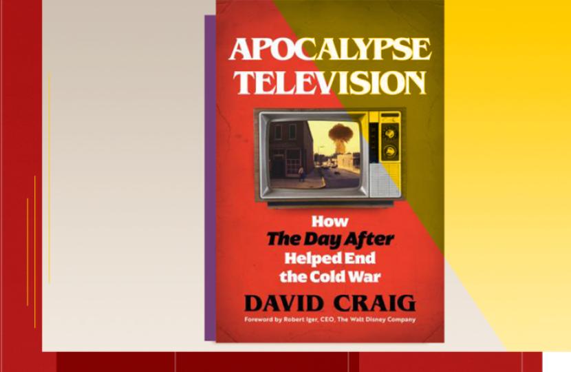 cover of apocalypse television: How the day after helped end the cold war by David Craig