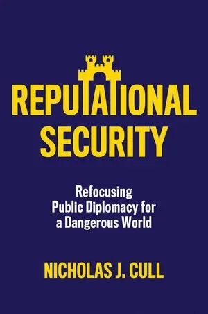 Book cover, 'Reputational Security: Refocusing Public Diplomacy for a Dangerous World'