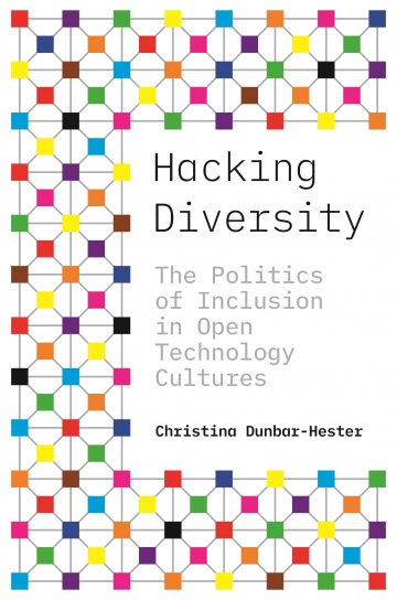 Cover of "Hacking Diversity: The Politics of Inclusion in Open Technology Cultures"